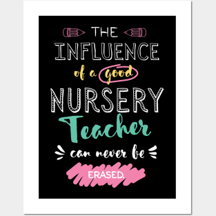 Nursery Teacher Appreciation Gifts - The influence can never be erased Posters and Art
